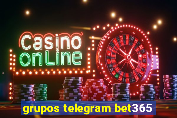 grupos telegram bet365